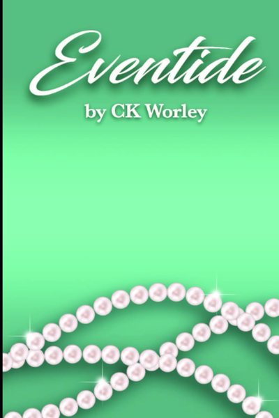 Eventide by CK Worley, book one