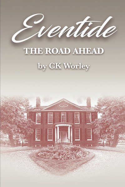 Eventide: The Road Ahead by CK Worley, book two